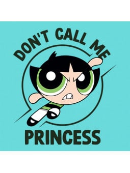Don't Call Me Princess - The Powerpuff Girls Official T-shirt