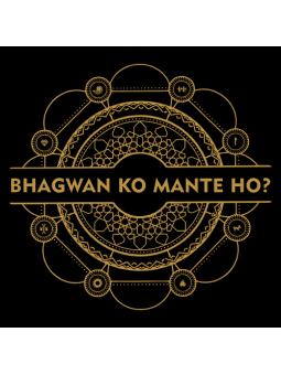Bhagwan Ko Mante Ho? - Full Sleeve T-shirt