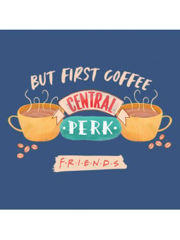 But First Coffee - Friends Official Pullover