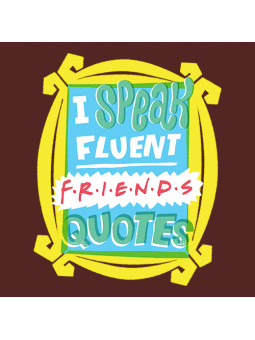 I Speak Fluent Friends Quotes - Friends Official Pullover