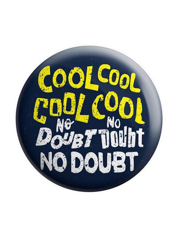 Cool Cool No Doubt No Doubt - Badge