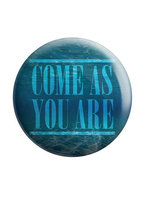 Come As You Are - Badge