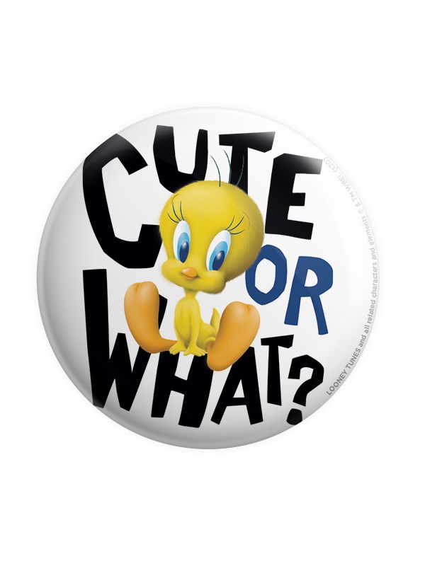 Cute Or What? - Looney Tunes Official Badge