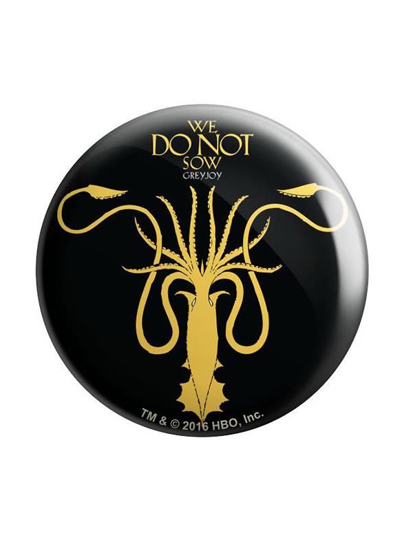 House Greyjoy: We Do Not Sow - Game Of Thrones Official Badge