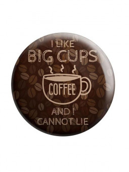I Like Big Cups - Badge