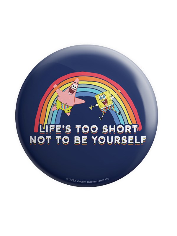 Life's Too Short - SpongeBob SquarePants Official Badge