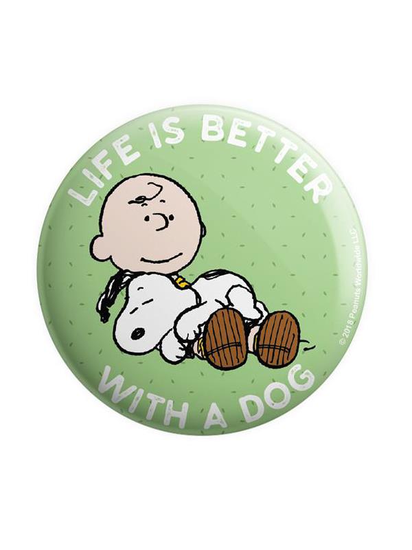 Life Is Better With A Dog - Peanuts Official Badge