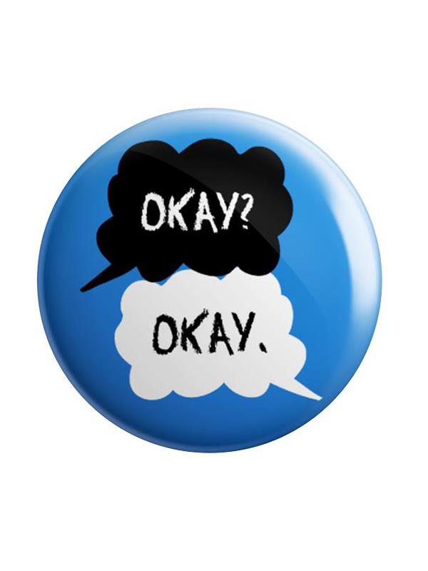 The Fault In Our Stars: Okay Okay - Badge