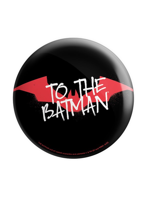 To The Batman - Batman Official Badge