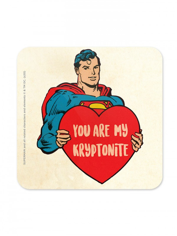 You Are My Kryptonite - Superman Official Coaster