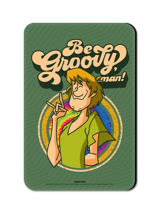 Be Groovy Man! - Scooby Doo Official Fridge Magnet