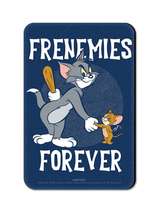 Frenemies Forever - Tom & Jerry Official Fridge Magnet