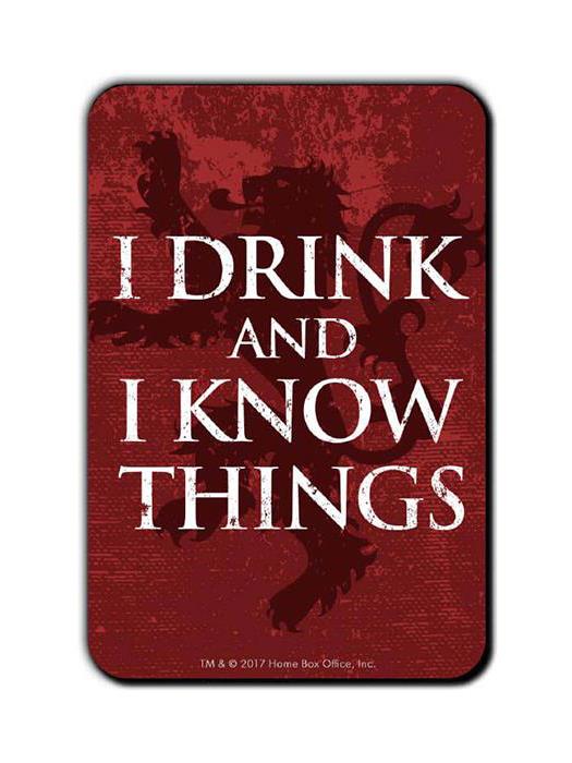 I Drink And I Know Things - Game Of Thrones Official Fridge Magnet