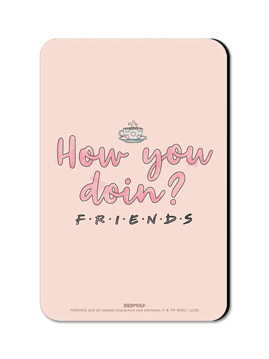 How You Doin - Friends Official Fridge Magnet