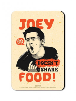 Joey Doesn't Share Food - Friends Official Fridge Magnet