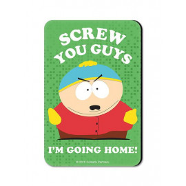 Screw You Guys, I'm Going Home - South Park Official Fridge Magnet