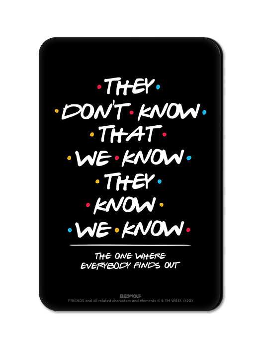 They Don't Know - Friends Official Fridge Magnet