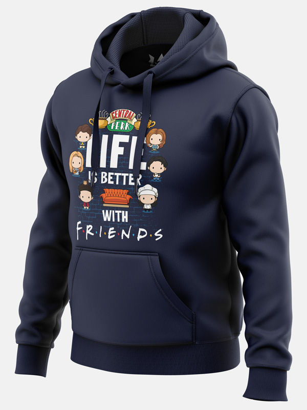 Life Is Better With Friends - Friends Official Hoodie