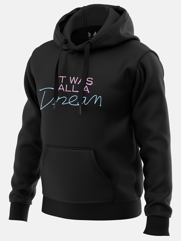 It Was All A Dream - Hoodie