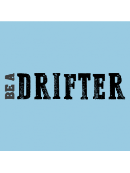 Be A Drifter (Sky Blue) - Drifters Official T-shirt