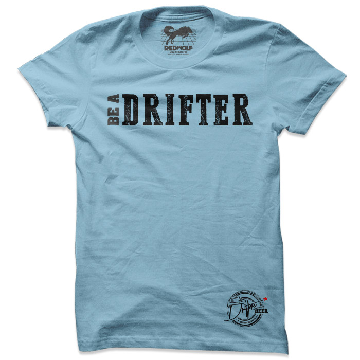 Be A Drifter (Sky Blue) - Drifters Official T-shirt