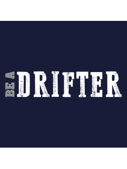 Be A Drifter - Drifters Official T-shirt