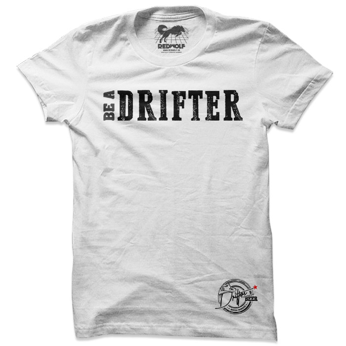 Be A Drifter (White) - Drifters Official T-shirt