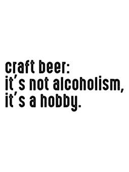 Craft Beer: It's A Hobby (White) - Drifters Official T-shirt