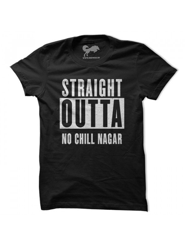Straight Outta No Chill Nagar - Black T-Shirt