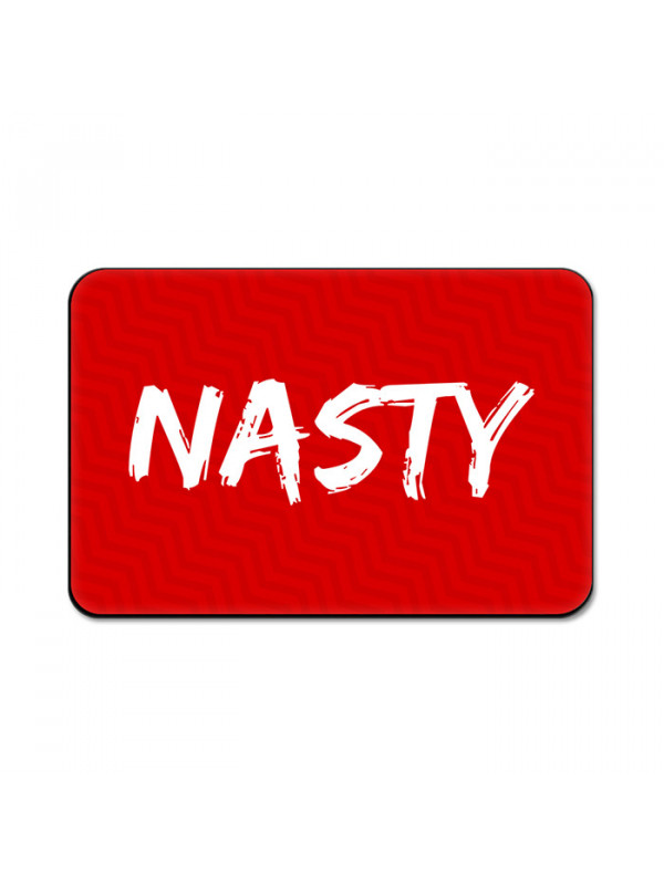 Nasty - Fridge Magnet