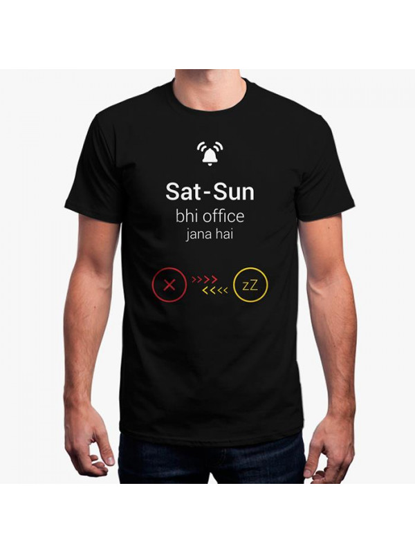 Sat-Sun Bhi Office Jana Hai T-shirt [Pre-order - Ships 20th November]