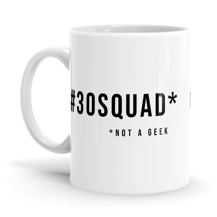 #30SQUAD* - Coffee Mug