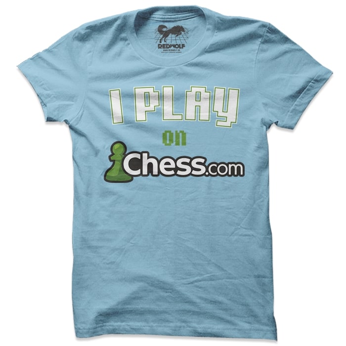 I Play On Chess.com (Light Blue) - T-shirt