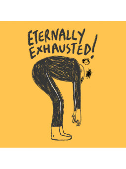 Eternally Exhausted (Yellow) - T-shirt