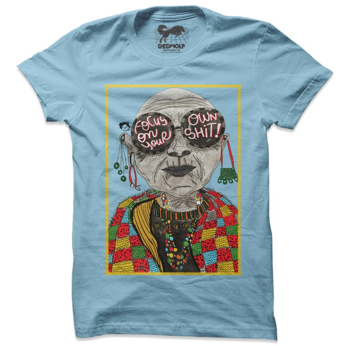 Focus On Your Own Shit (Light Blue) - T-shirt