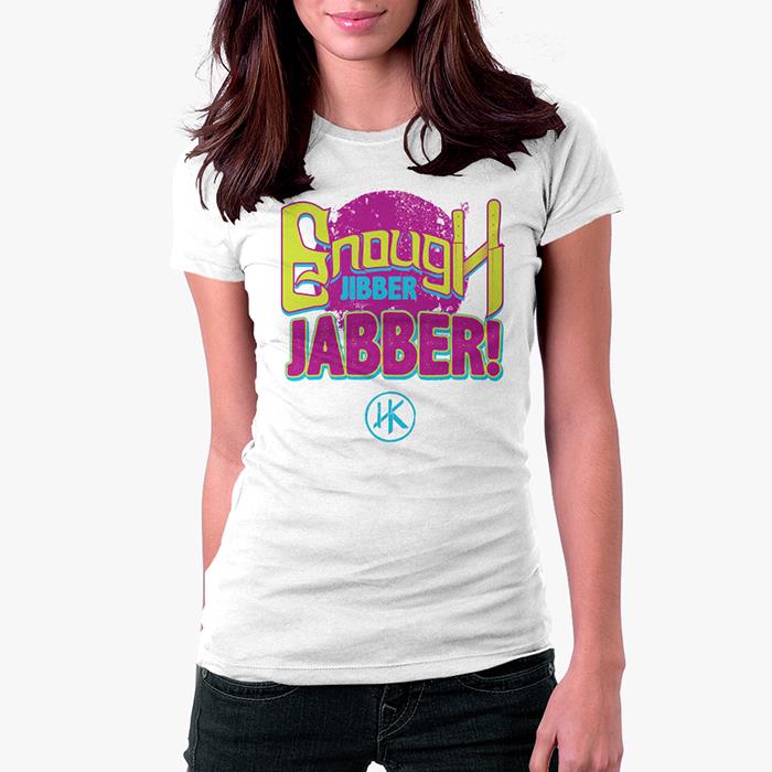 Enough Jibber Jabber (White) - Women's T-Shirt
