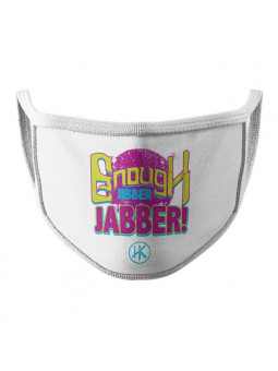 Enough Jibber Jabber (White) - Face Mask