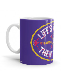 Life Is A B**ch - Coffee Mug
