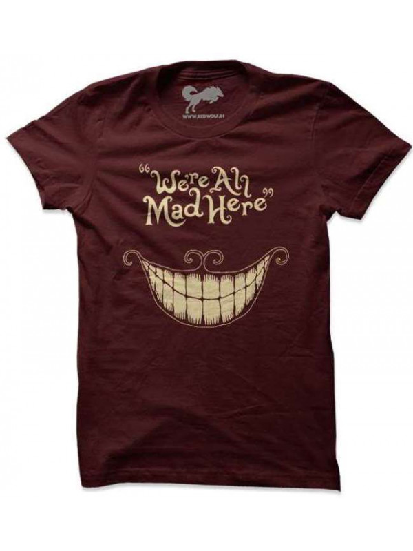 Cheshire Cat: We're All Mad Here