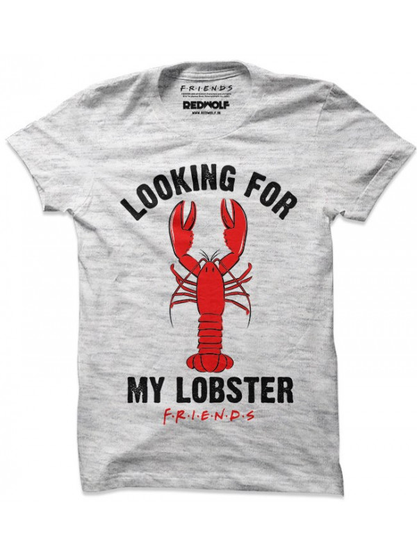 Looking For My Lobster - Friends Official T-shirt