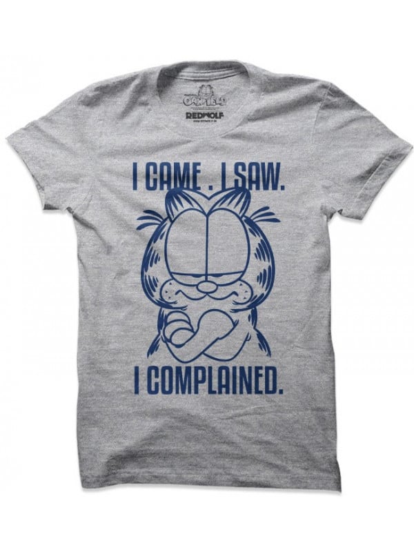 I Came. I Saw. I Complained - Garfield Official T-shirt