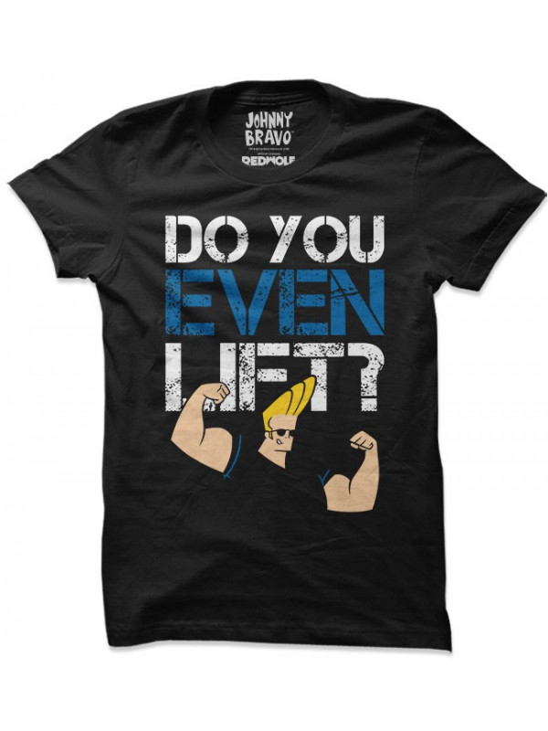 Do You Even Lift - Johnny Bravo Official T-shirt