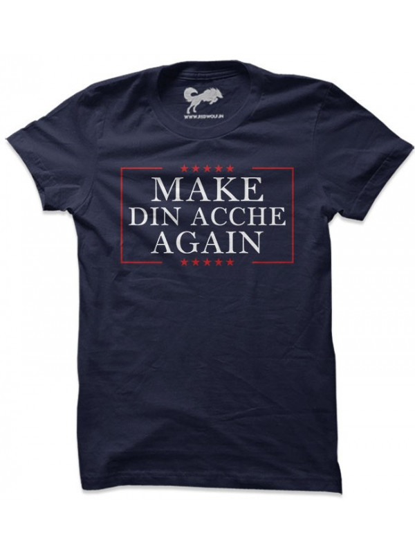 Make Din Acche Again