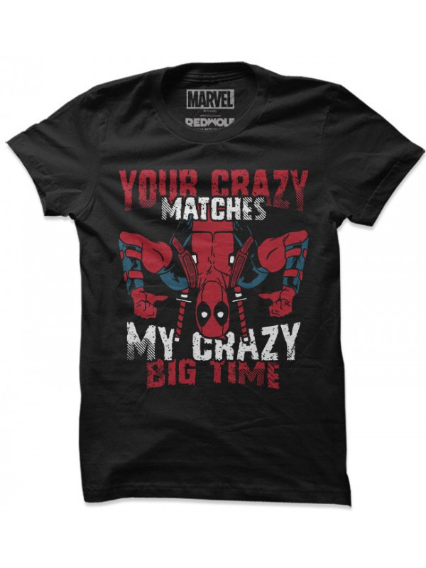Your Crazy Matches My Crazy - Marvel Official T-shirt