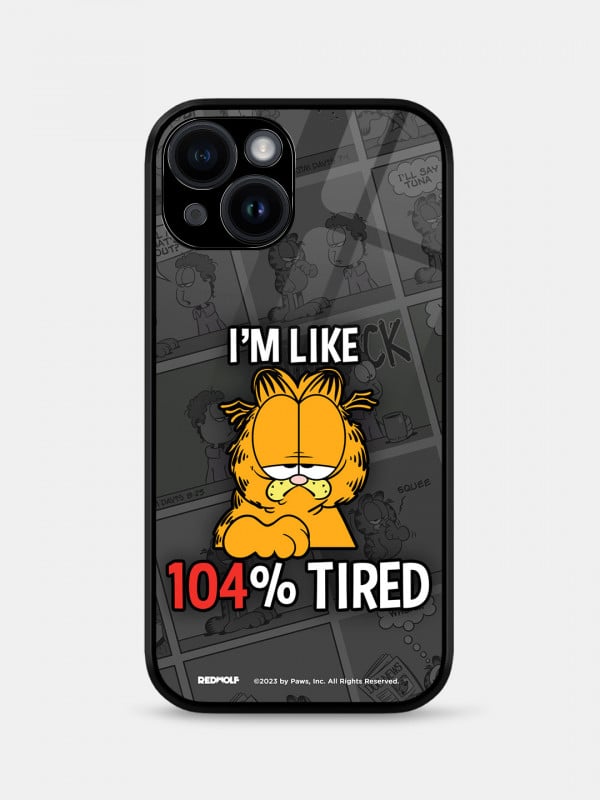 I'm Like 104% Tired - Garfield Official Mobile Cover        