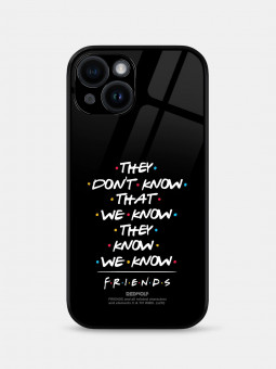 They Don't Know - Friends Official Mobile Cover