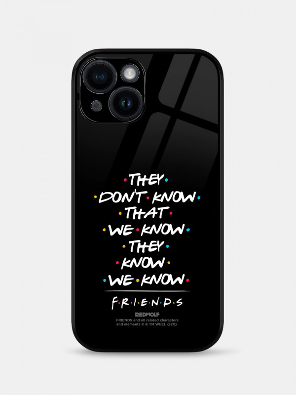 They Don't Know - Friends Official Mobile Cover