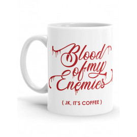 Blood Of My Enemies - Coffee Mug