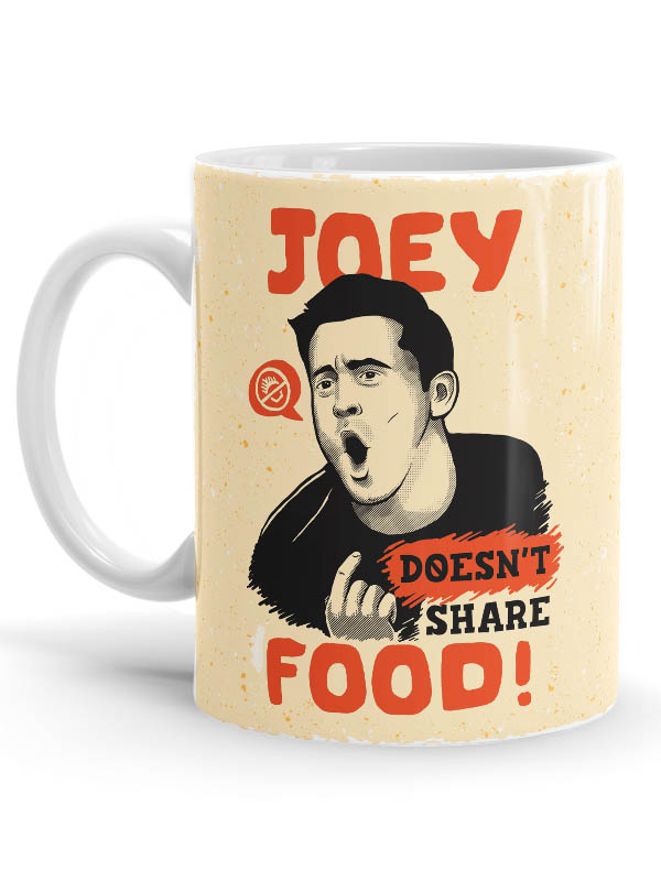 Joey Does't Share Food - Friends Official Mug