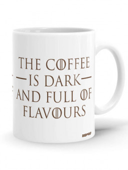 The Coffee Is Dark And Full Of Flavours - Coffee Mug